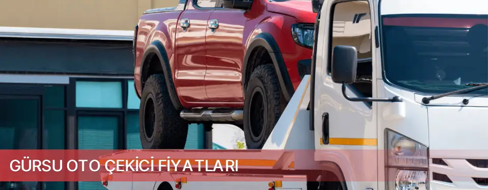 Gürsu İlçemi Oto Çekici Fiyatları